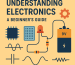 Beginner's guide to electronics showing circuits, components, and multimeters for new learners